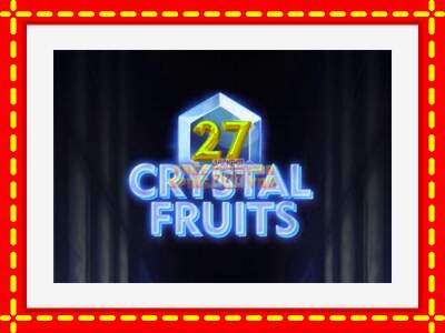 Speel de machine 27 Crystal Fruits: spannende gratis spins