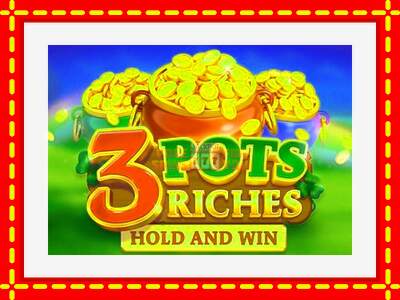 Speel de machine 3 Pots Riches: Hold and Win: spannende gratis spins