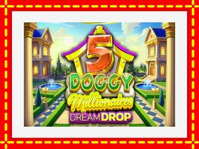 Speel de machine 5 Doggy Millionaires Dream Drop: spannende gratis spins