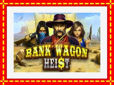 Speel de machine Bank Wagon Heist: spannende gratis spins