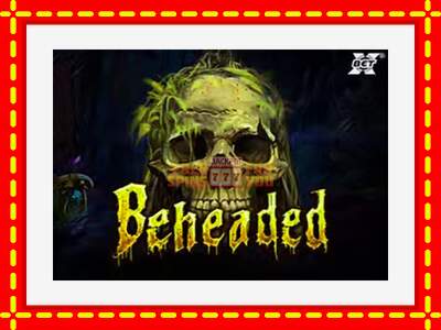 Speel de machine Beheaded: spannende gratis spins