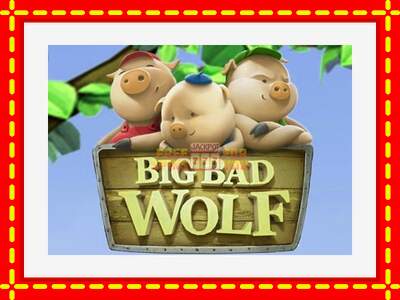 Speel de machine Big Bad Wolf: spannende gratis spins