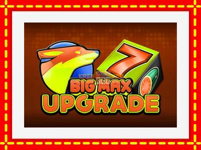 Speel de machine Big Max Upgrade: spannende gratis spins