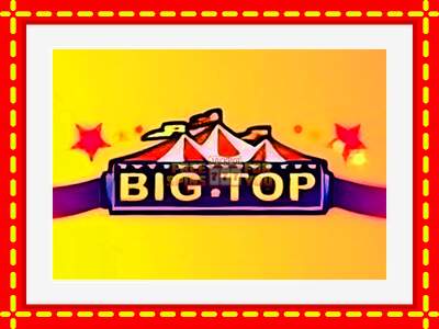 Speel de machine Big Top: spannende gratis spins