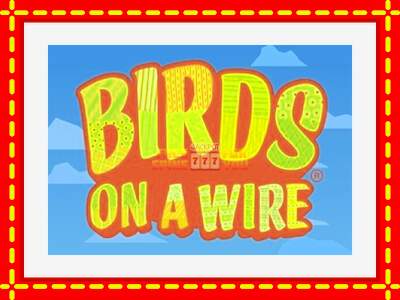 Speel de machine Birds On A Wire: spannende gratis spins