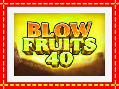 Speel de machine Blow Fruits 40: spannende gratis spins