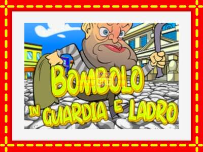 Speel de machine Bombolo In Guardia E Ladro: spannende gratis spins