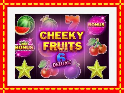 Speel de machine Cheeky Fruits 6 Deluxe: spannende gratis spins