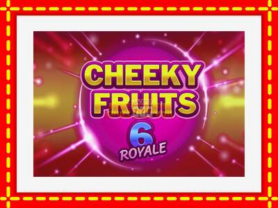 Speel de machine Cheeky Fruits 6 Royale: spannende gratis spins