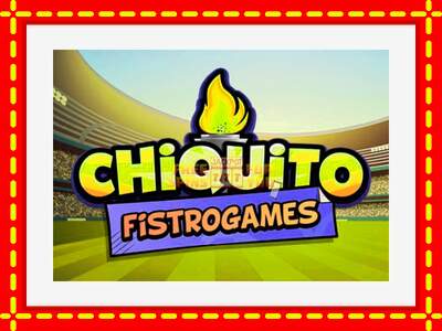 Speel de machine Chiquito FistroGames: spannende gratis spins