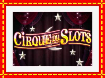 Speel de machine Cirque du Slots: spannende gratis spins