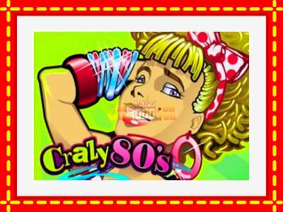 Speel de machine Crazy 80’s: spannende gratis spins