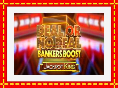 Speel de machine Deal or No Deal Bankers Boost Jackpot King: spannende gratis spins