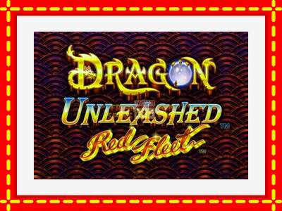 Speel de machine Dragon Unleashed - Red Fleet: spannende gratis spins