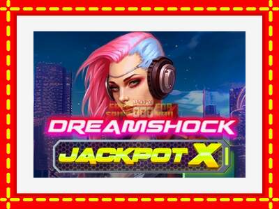 Speel de machine Dreamshock: Jackpot X: spannende gratis spins