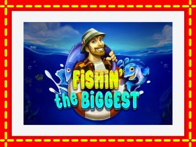 Speel de machine Fishin The Biggest: spannende gratis spins