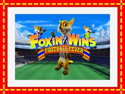 Speel de machine Foxin Wins Football Fever: spannende gratis spins