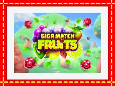 Speel de machine Giga Match Fruits: spannende gratis spins