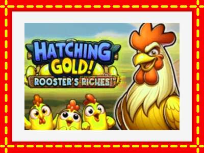 Speel de machine Hatching Gold! Roosters Riches: spannende gratis spins