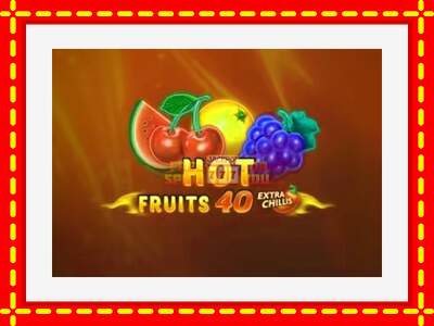 Speel de machine Hot Fruits 40 Extra Chillis: spannende gratis spins