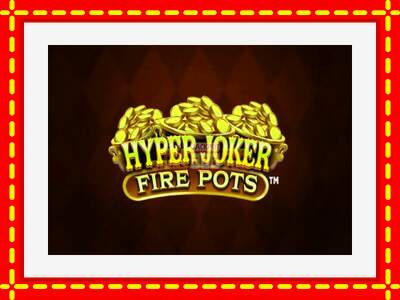 Speel de machine Hyper Joker Fire Pots: spannende gratis spins