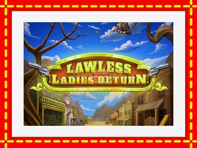 Speel de machine Lawless Ladies Return: spannende gratis spins