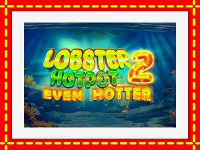 Speel de machine Lobster Hotpot 2 Even Hotter: spannende gratis spins