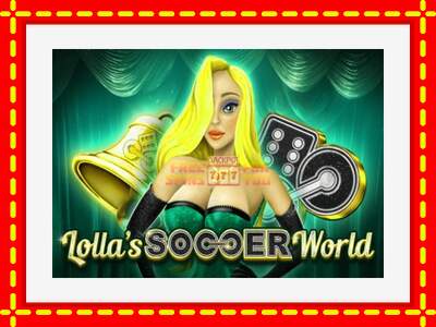 Speel de machine Lollas Soccer World: spannende gratis spins