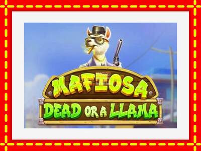 Speel de machine Mafiosa Dead or a Llama: spannende gratis spins