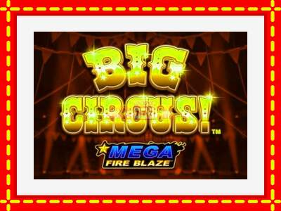 Speel de machine Mega Fire Blaze: Big Circus: spannende gratis spins