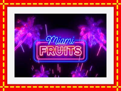 Speel de machine Miami Fruits: spannende gratis spins