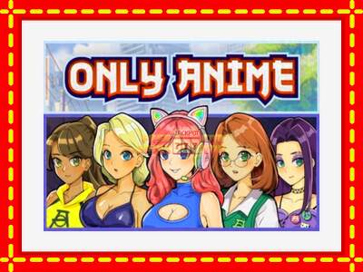 Speel de machine Only Anime: spannende gratis spins