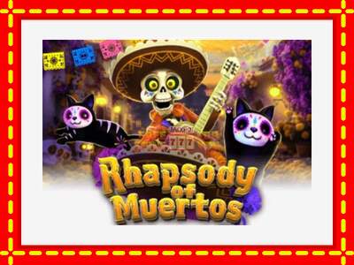 Speel de machine Rhapsody of Muertos: spannende gratis spins