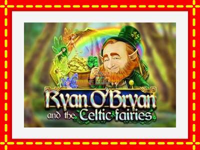 Speel de machine Ryan OBryan and the Celtic Fairies: spannende gratis spins