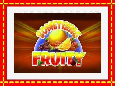 Speel de machine Something Fruity: spannende gratis spins