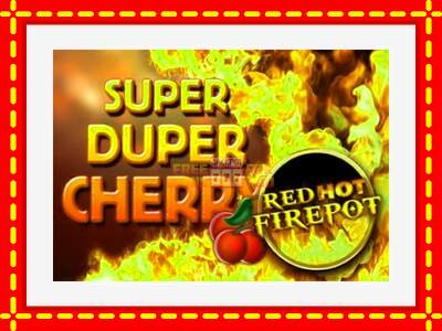 Speel de machine Super Duper Cherry Red Hot Firepot: spannende gratis spins