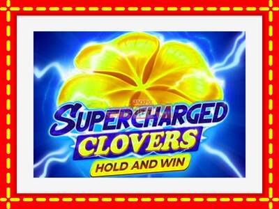 Speel de machine Supercharged Clovers: Hold and Win: spannende gratis spins