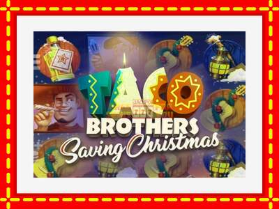 Speel de machine Taco Brothers Saving Christmas: spannende gratis spins