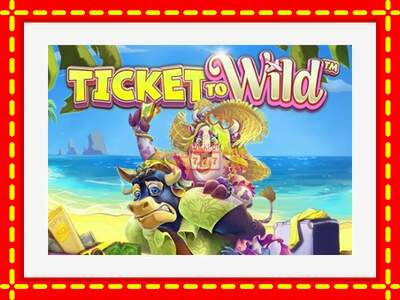 Speel de machine Ticket To Wild: spannende gratis spins