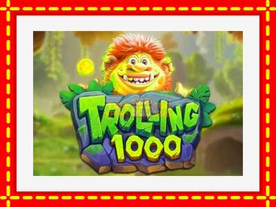 Speel de machine Trolling 1000: spannende gratis spins