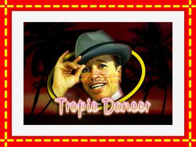 Speel de machine Tropic Dancer: spannende gratis spins