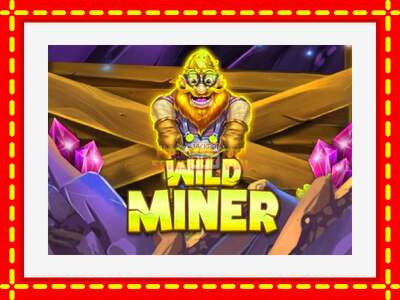 Speel de machine Wild Miner: spannende gratis spins