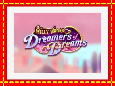 Speel de machine Willy Wonka Dreamers of Dreams: spannende gratis spins